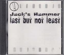 Jack's Hammer : Last but Not Least